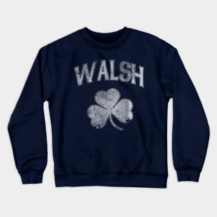 Walsh Irish Family Shamrock St Patricks Day Crewneck Sweatshirt